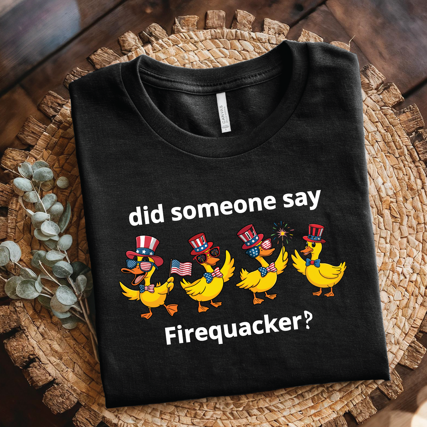 Did Someone Say Firequacker?' shirt - 4th of July Duck T‑Shirt, Patriotic shirt