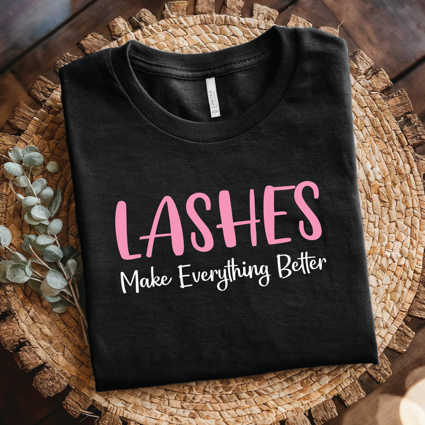 Lashes Make Everything Better T-Shirt - Funny Lash Tech & Beauty Lover shirt, funny gift