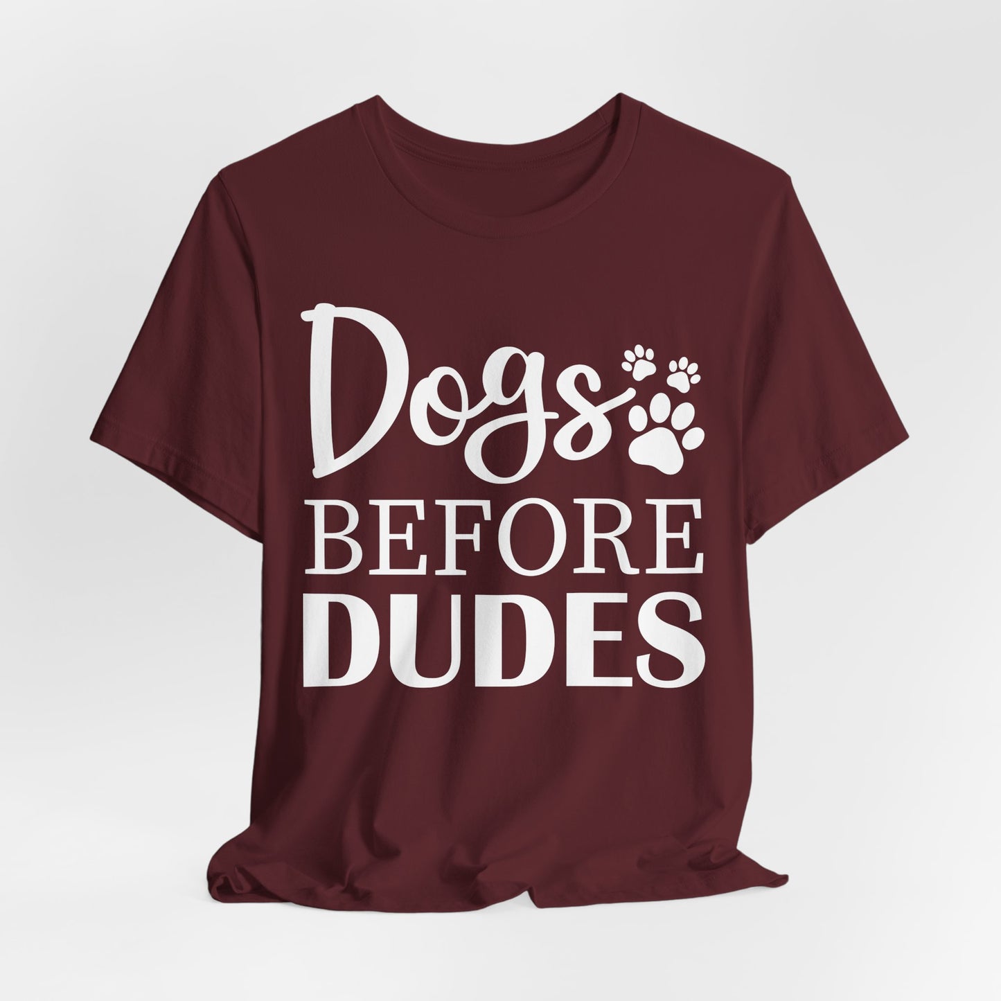 Dogs Before Dudes T-Shirt — Funny Paw Print Dog Lover shirt, Cute Pet Lover Shirt
