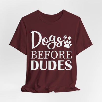 Dogs Before Dudes T-Shirt — Funny Paw Print Dog Lover shirt, Cute Pet Lover Shirt