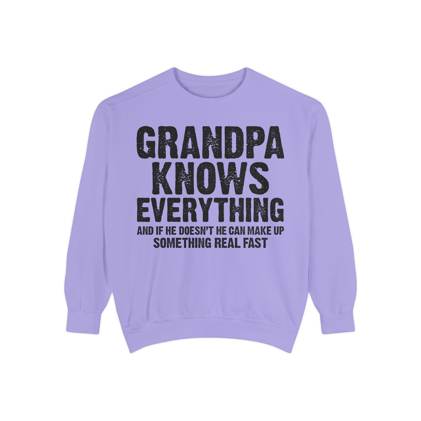 Grandpa Knows Everything Sweatshirt – Funny Father’s Day Gift, Grandpa Quotes, Gift for Grandpa