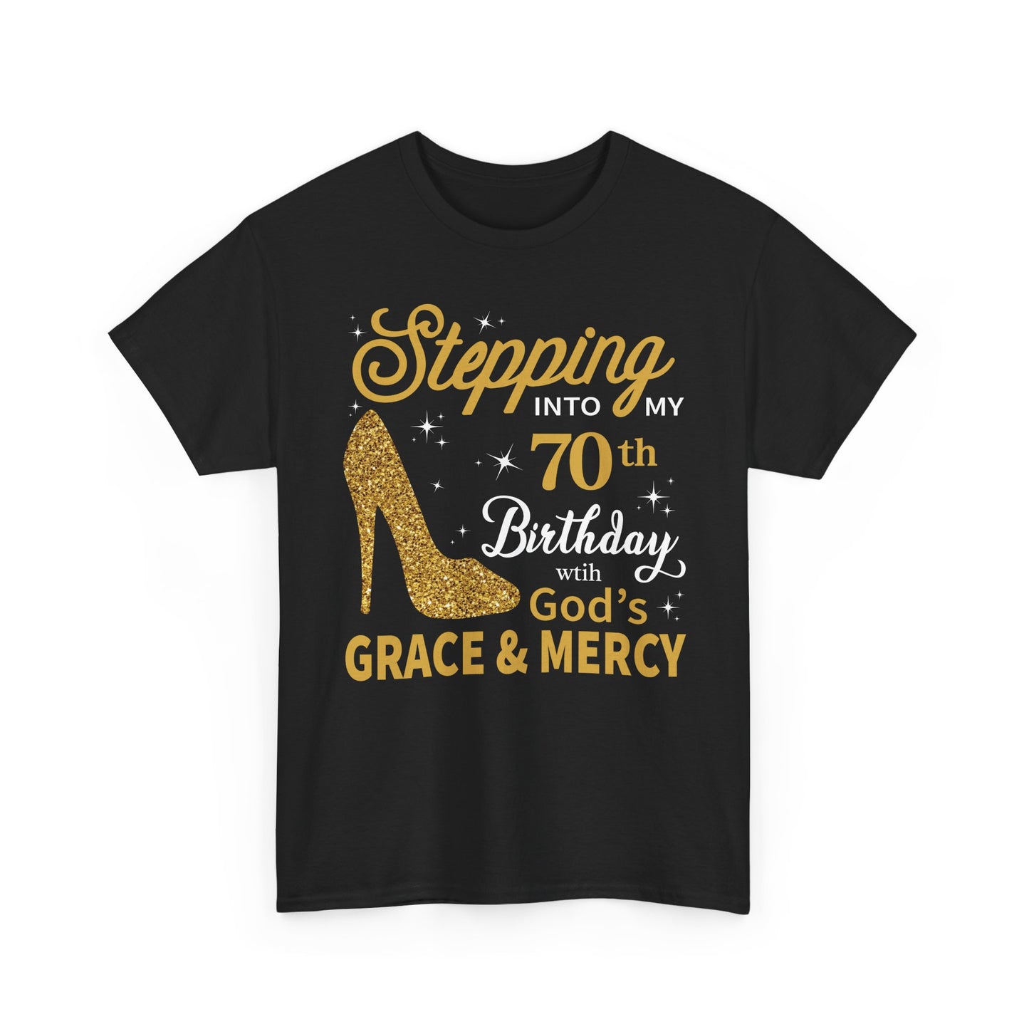 70th Birthday T-shirt - Stepping into My 70th Birthday with God's Grace & Mercy - Faith 70th Birthday T Shirt