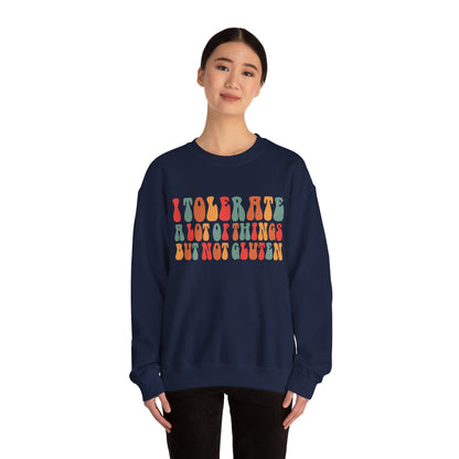 I Tolerate A Lot Of Things But Not Gluten Sweatshirt - Health Humor, Funny Food Allergy Sweatshirt, Wheat Free Sweatshirt.
