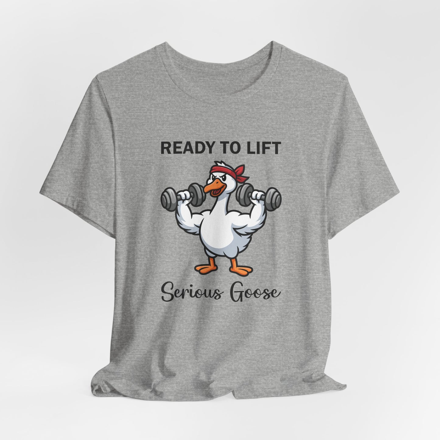 Ready to Lift Serious Goose Weightlifting t-Shirt, Funny Gym shirt, Funny Fitness Animal
