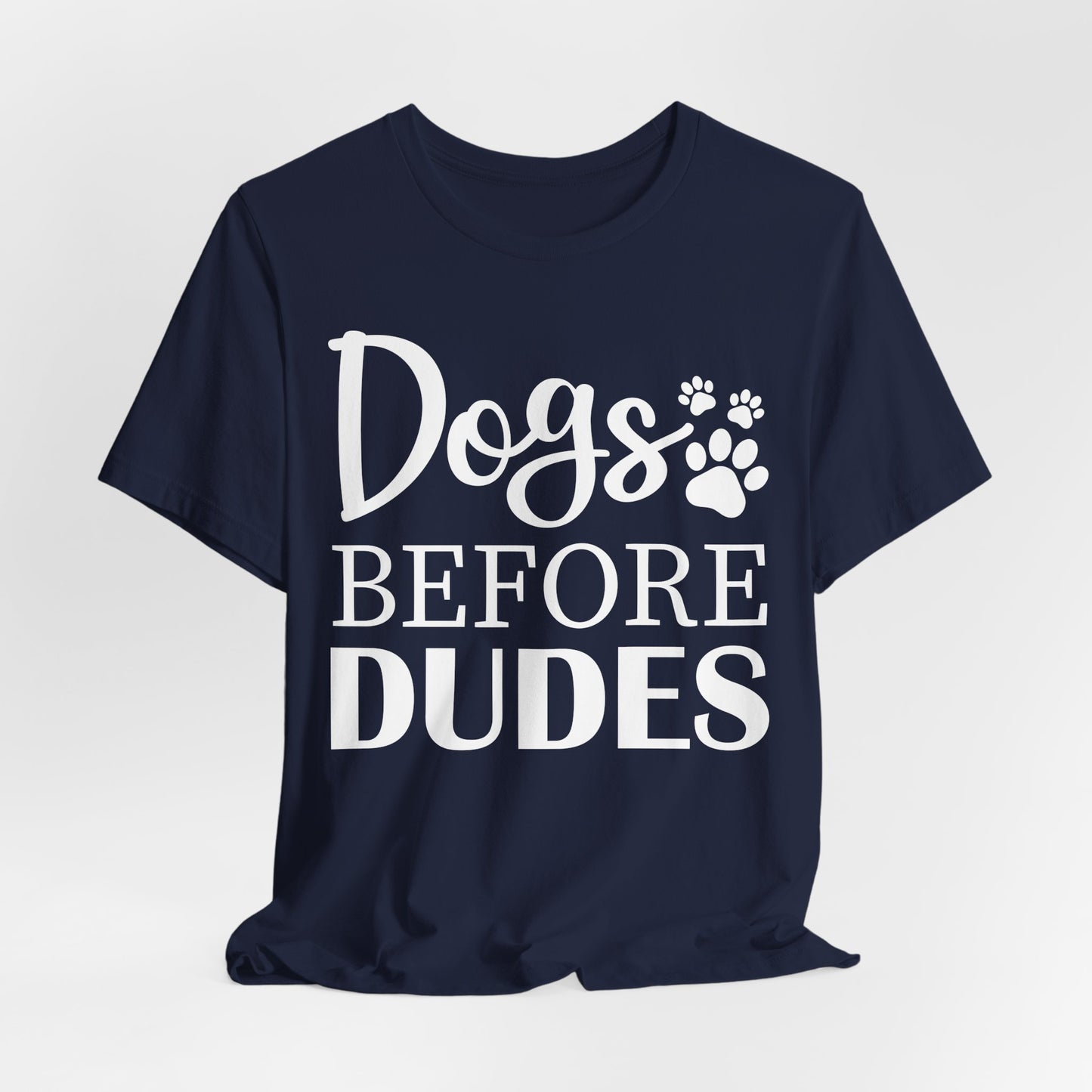 Dogs Before Dudes T-Shirt — Funny Paw Print Dog Lover shirt, Cute Pet Lover Shirt
