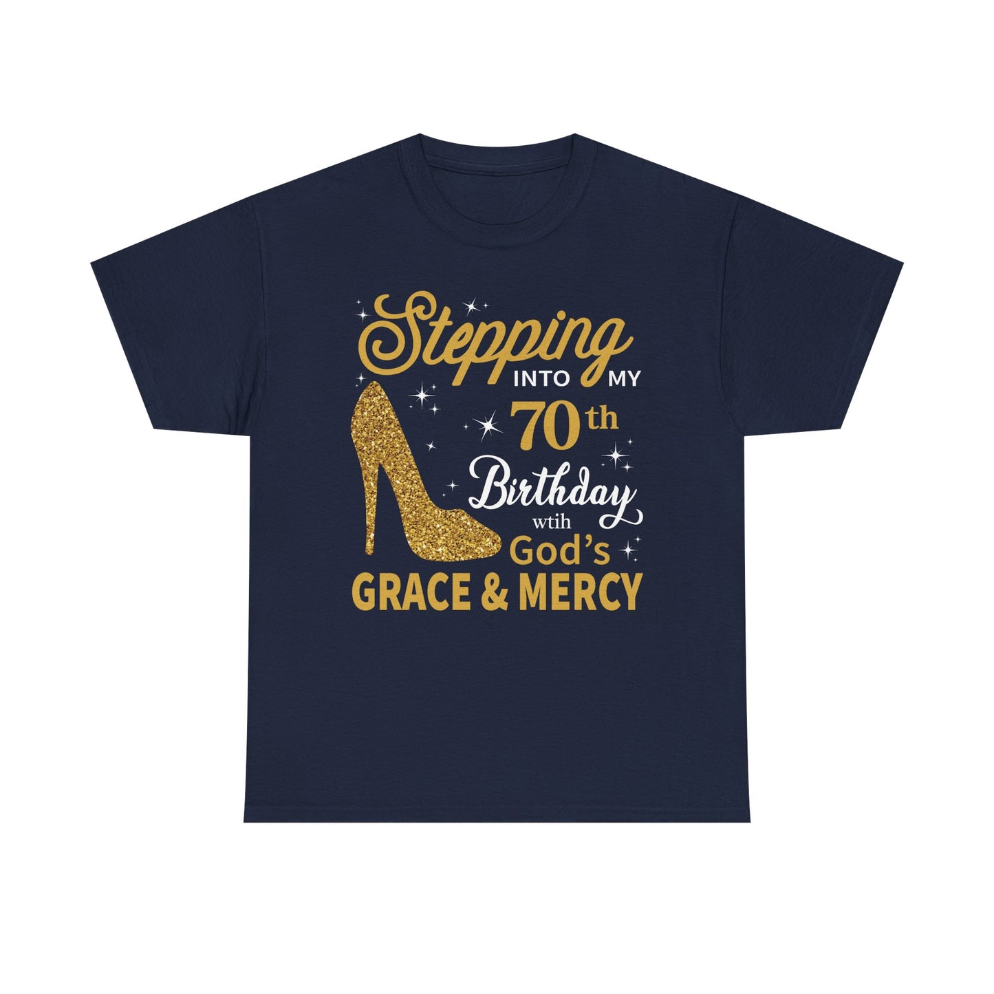 70th Birthday T-shirt - Stepping into My 70th Birthday with God's Grace & Mercy - Faith 70th Birthday T Shirt