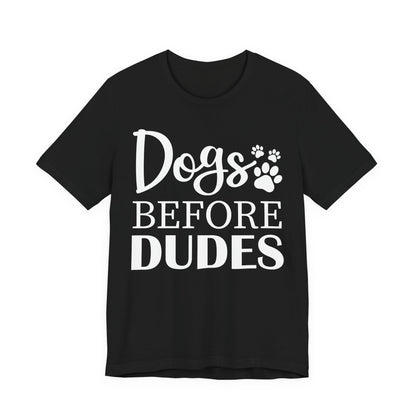 Dogs Before Dudes T-Shirt — Funny Paw Print Dog Lover shirt, Cute Pet Lover Shirt