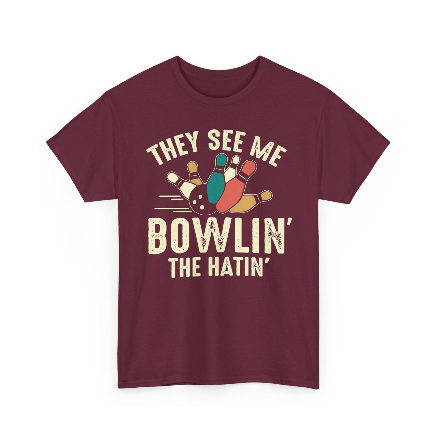 Bowling T-Shirt - They See Me Bowlin' The Hatin' Retro shirt, Funny Bowling Quotes shirt