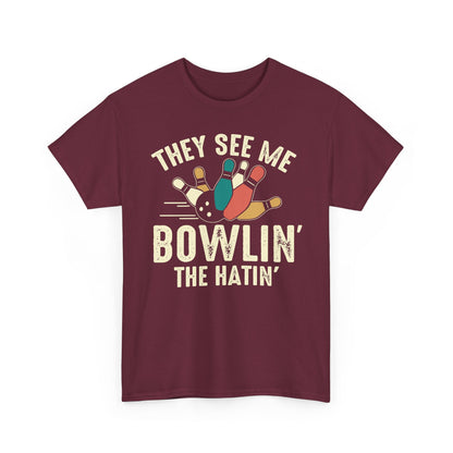 Bowling T-Shirt - They See Me Bowlin' The Hatin' Retro shirt, Funny Bowling Quotes shirt