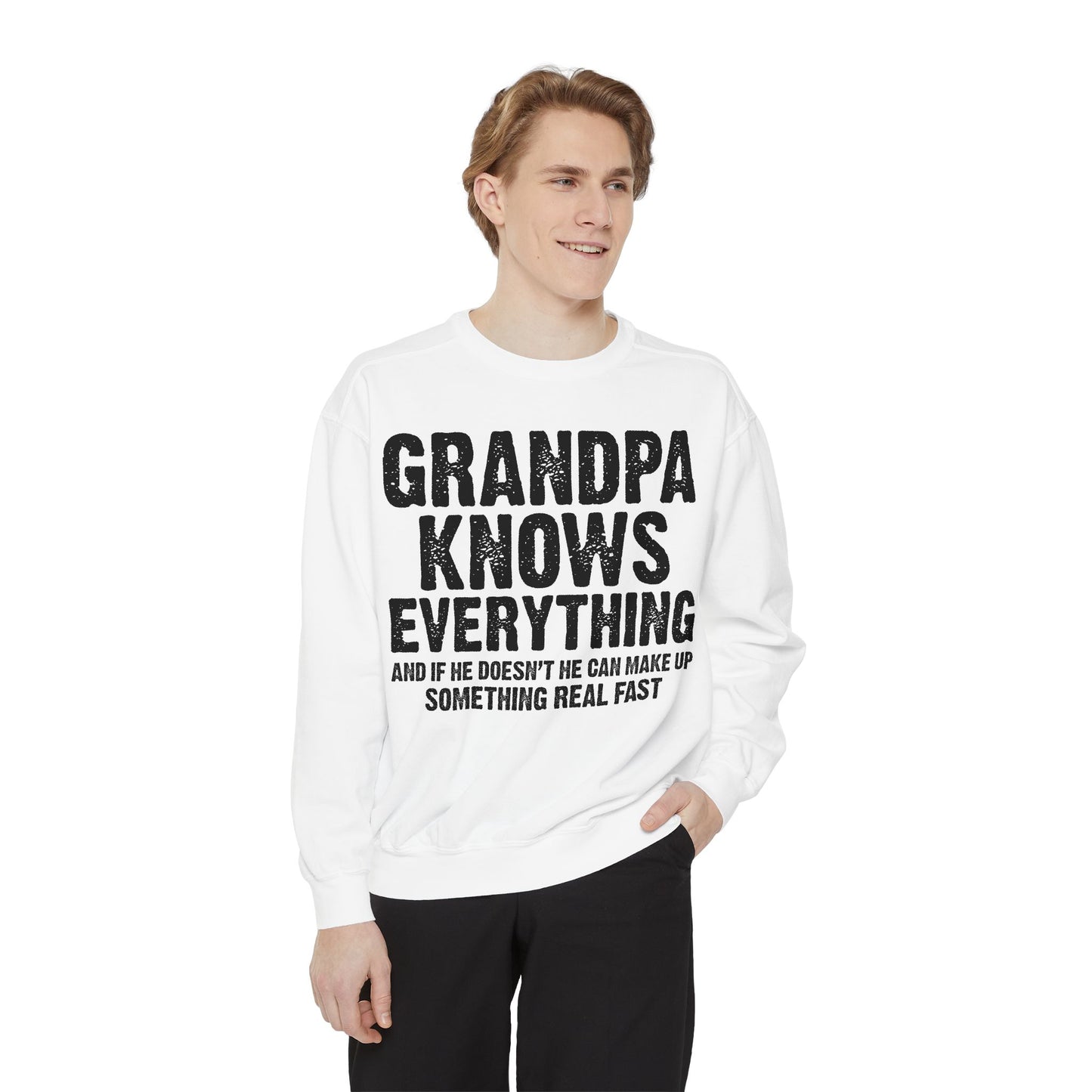 Grandpa Knows Everything Sweatshirt – Funny Father’s Day Gift, Grandpa Quotes, Gift for Grandpa
