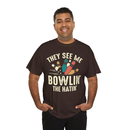Bowling T-Shirt - They See Me Bowlin' The Hatin' Retro shirt, Funny Bowling Quotes shirt