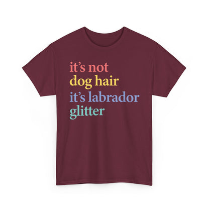 Labrador Glitter T-Shirt - it's not dog hair it's labrador glitter shirt, Funny Pet Owner T Shirt