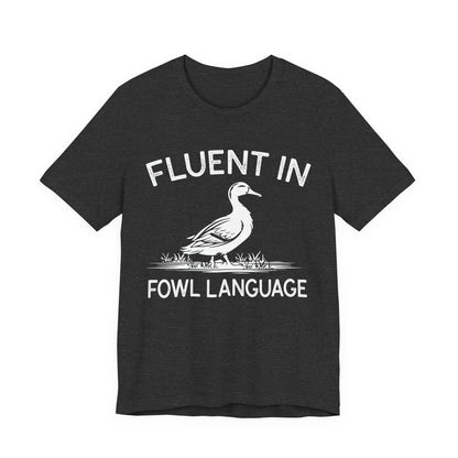 Fluent in Fowl Language Shirt - Funny Duck Quote T Shirt - Gift for Poultry Lovers,  Funny Duck Lover T‑Shirt