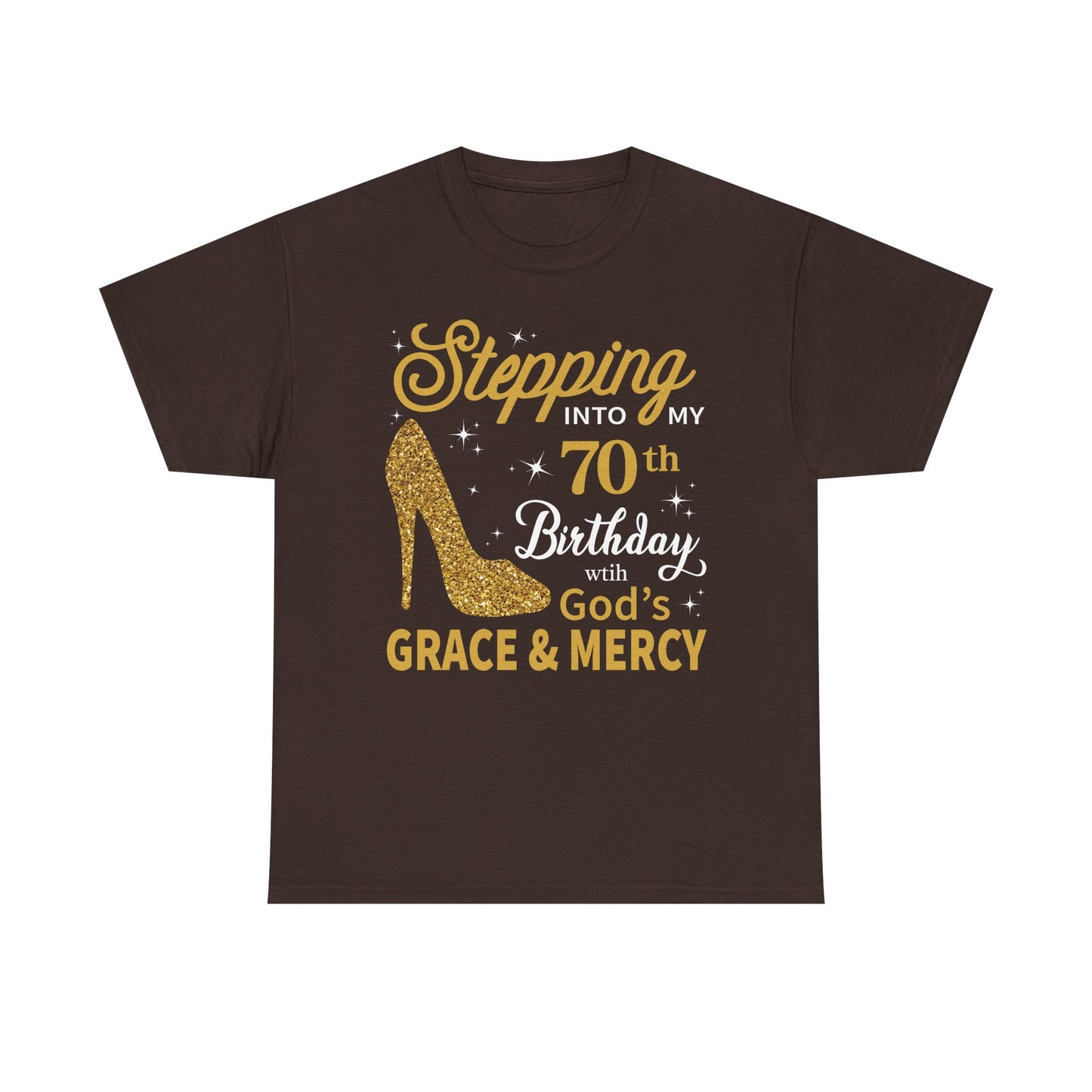 70th Birthday T-shirt - Stepping into My 70th Birthday with God's Grace & Mercy - Faith 70th Birthday T Shirt