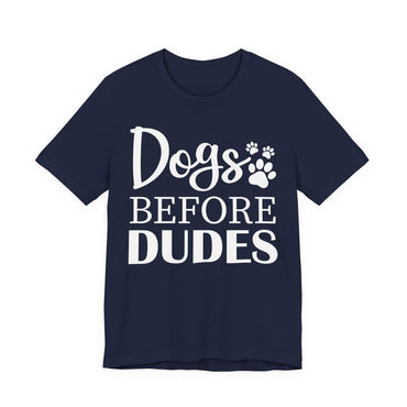 Dogs Before Dudes T-Shirt — Funny Paw Print Dog Lover shirt, Cute Pet Lover Shirt