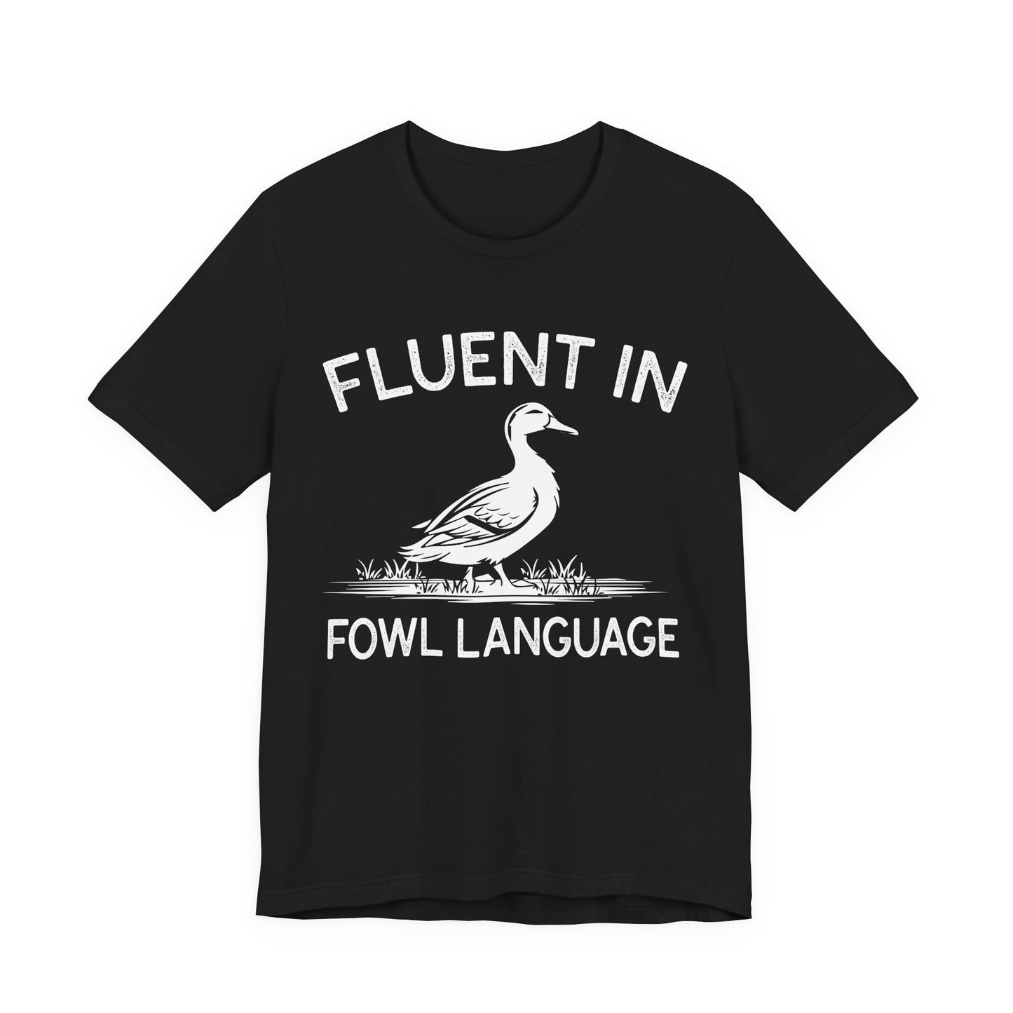 Fluent in Fowl Language Shirt - Funny Duck Quote T Shirt - Gift for Poultry Lovers,  Funny Duck Lover T‑Shirt