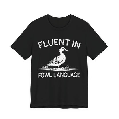 Fluent in Fowl Language Shirt - Funny Duck Quote T Shirt - Gift for Poultry Lovers,  Funny Duck Lover T‑Shirt