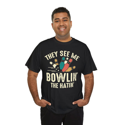 Bowling T-Shirt - They See Me Bowlin' The Hatin' Retro shirt, Funny Bowling Quotes shirt
