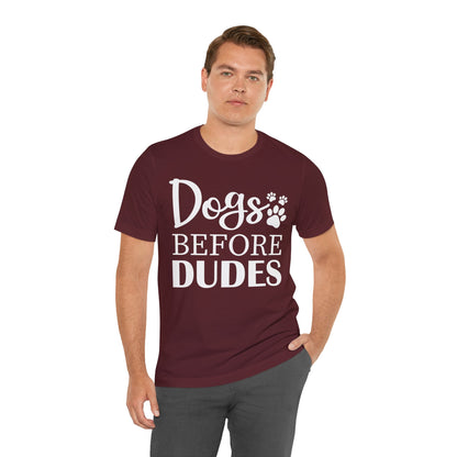 Dogs Before Dudes T-Shirt — Funny Paw Print Dog Lover shirt, Cute Pet Lover Shirt