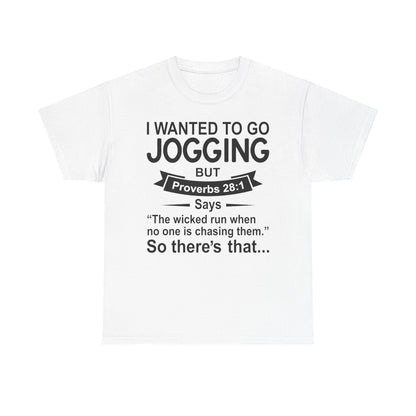 Christian Humor T-Shirt — “I Wanted to Go Jogging But Proverbs 28:1” Funny Faith Tee - Funny Bible Quote T Shirt - Christian Humor Tee