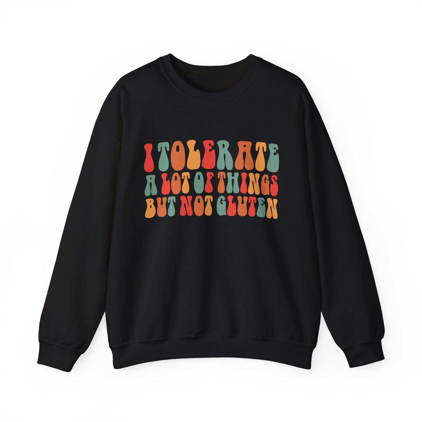 I Tolerate A Lot Of Things But Not Gluten Sweatshirt - Health Humor, Funny Food Allergy Sweatshirt, Wheat Free Sweatshirt.