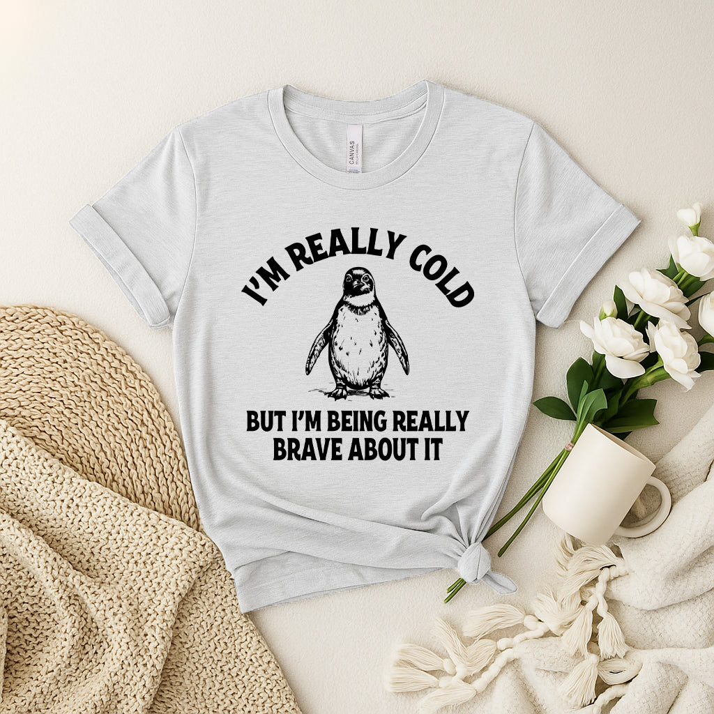 I'm Really Cold Penguin T-shirt - Funny Winter Animal Shirt, Cute Penguin Shirt