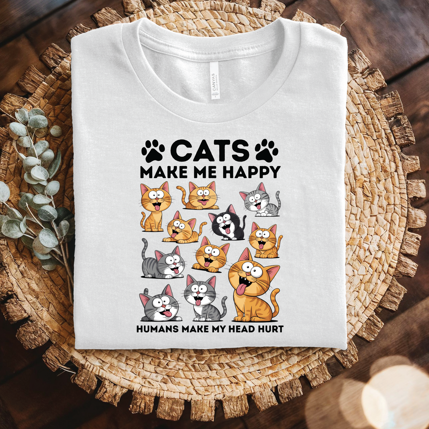 Cats Make Me Happy T-Shirt - Funny Cat Lover shirt, Humans Make My Head Hurt