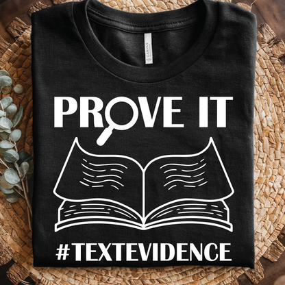 Prove It Text Evidence Shirt - Funny Teacher Humor shirt, Classroom Joke, Teacher Joke