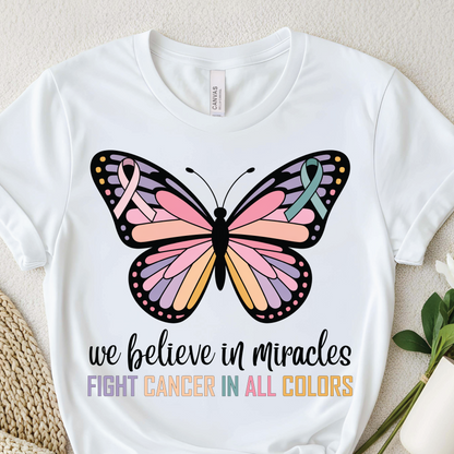 Butterfly Cancer Awareness T-Shirt - We Believe in Miracles" Multicolor Fight Cancer shirt