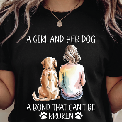 A Girl and Her Dog Shirt A Bond That Can’t Be Broken shirt - Dog Lover T Shirt, Inspirational Pet shirt