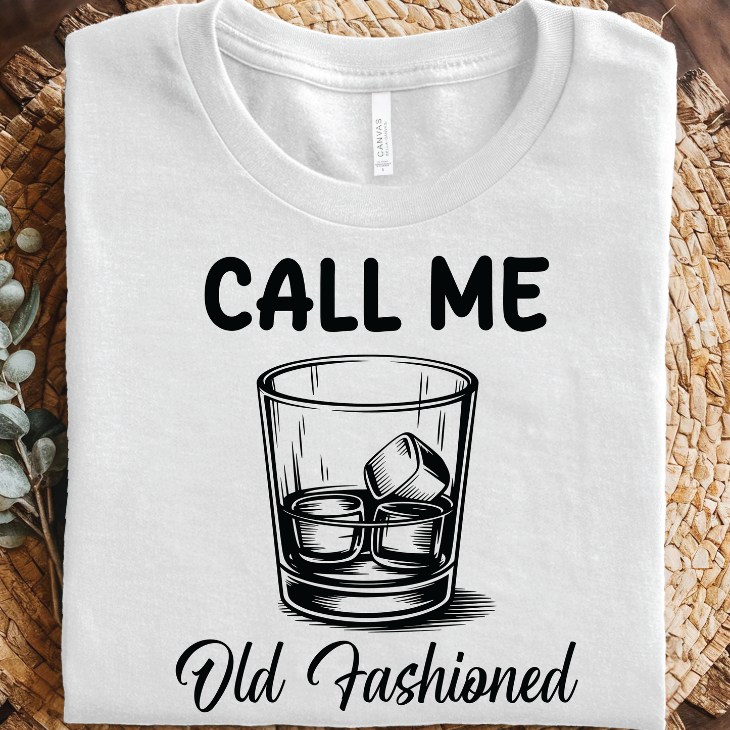Call Me Old Fashioned Whiskey T-Shirt - Whiskey Lover, Drinking Humor Shirt