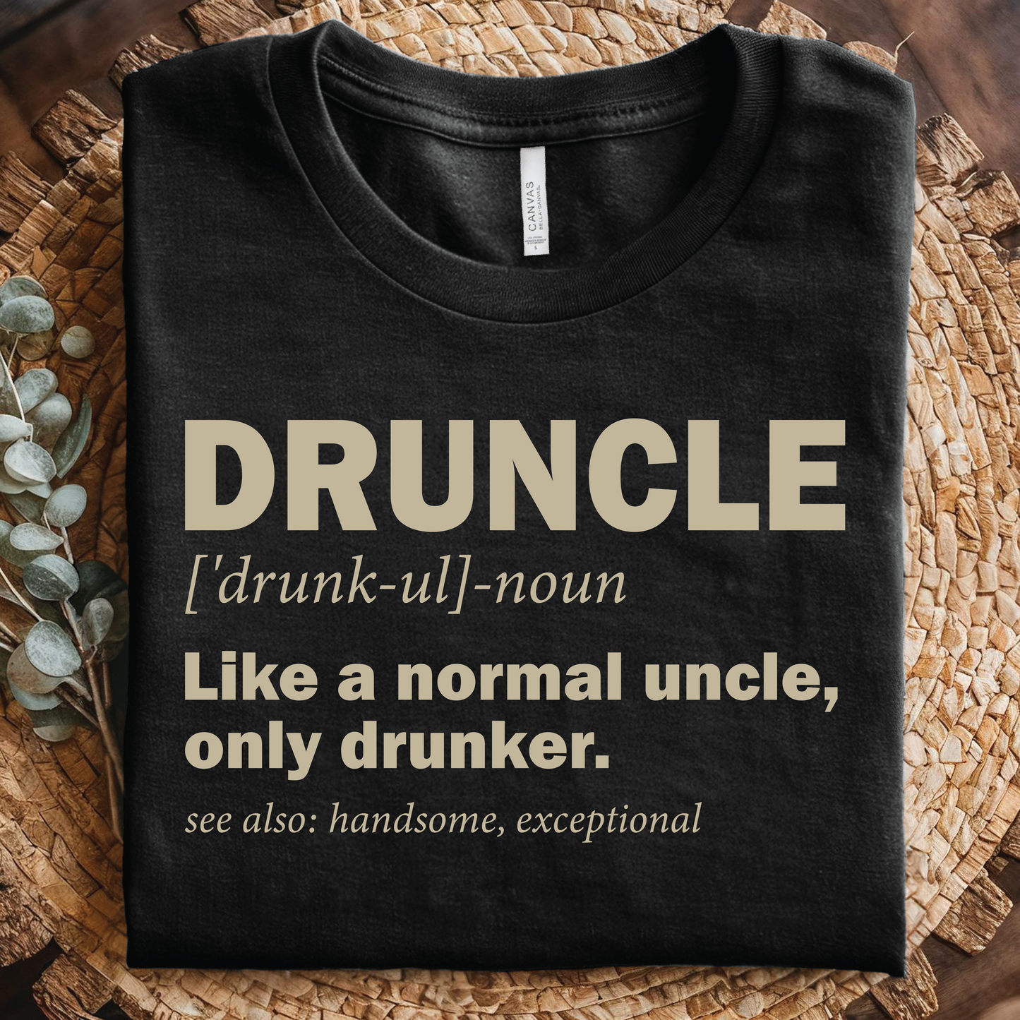 Druncle Definition shirt - Funny Druncle: Like a normal uncle, only drunker T‑Shirt