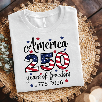 America 250 Years Shirt - 1776 2026 Years of Freedom Patriotic shirt, USA Freedom Celebration