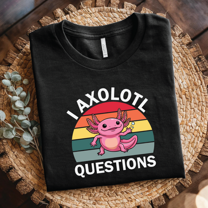I Axolotl Questions shirt - Cute Axolotl Retro T-Shirt, Axolotl quotes