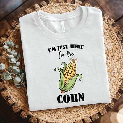 I'm Just Here for the Corn shirt - Funny Food Lover, Corn Lover t-shirt, Food Humor