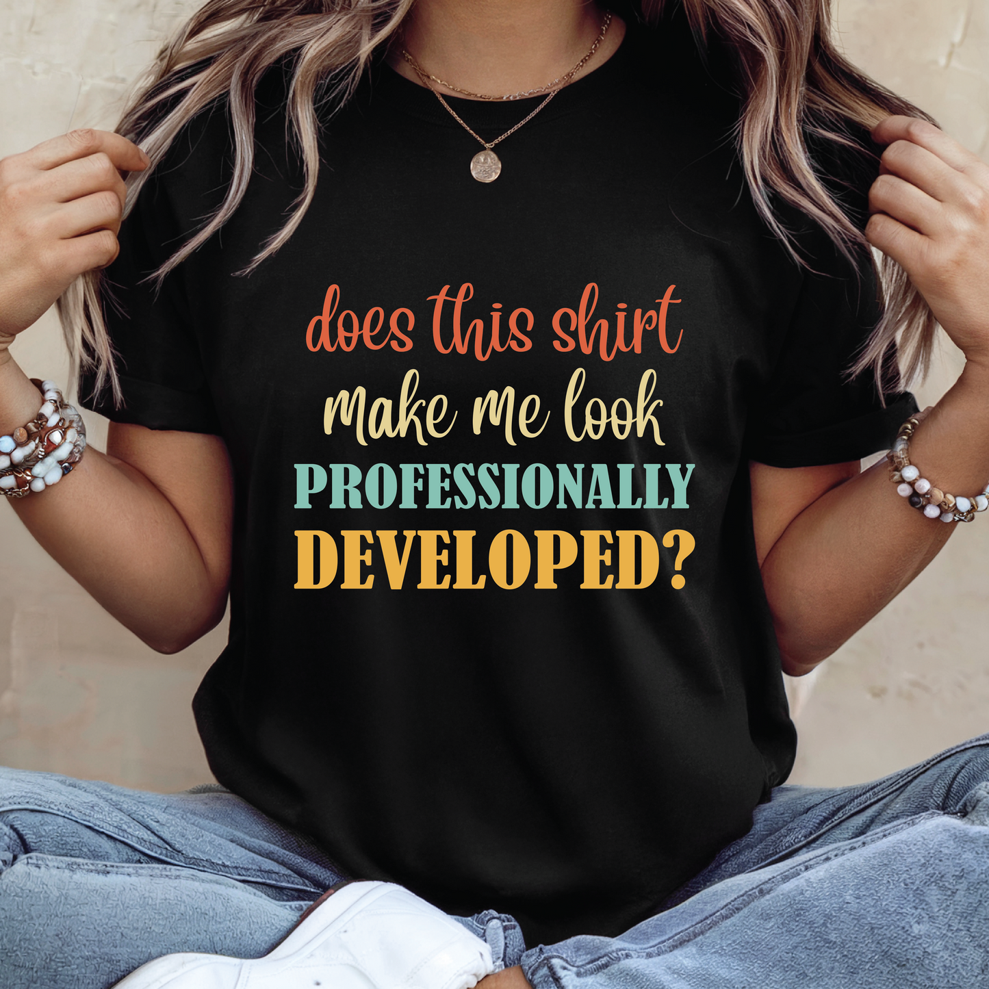 Does This Shirt Make Me Look Professionally Developed? shirt - Funny Developer Programmer T‑Shirt