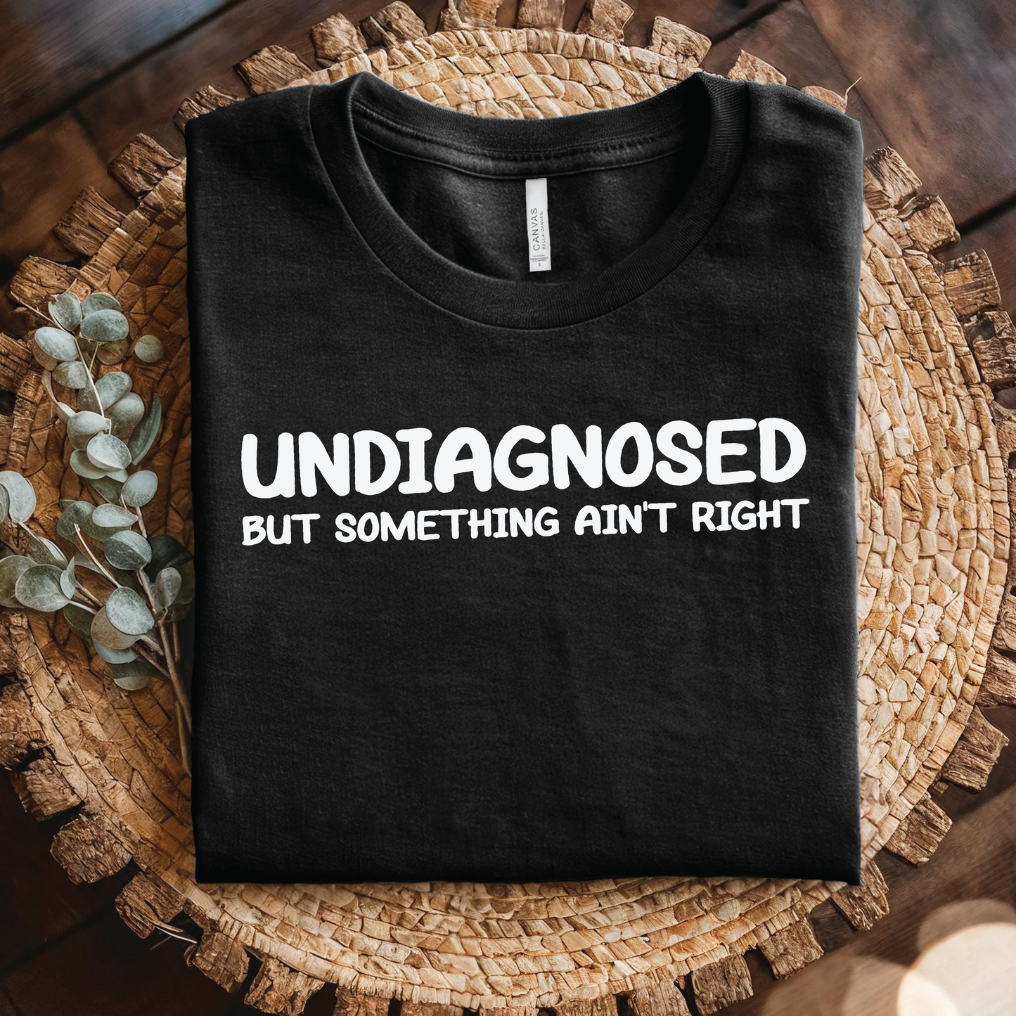 Undiagnosed But Something Ain't Right T‑Shirt - Funny Medical Humor Shirt, Medical Humor Shirt