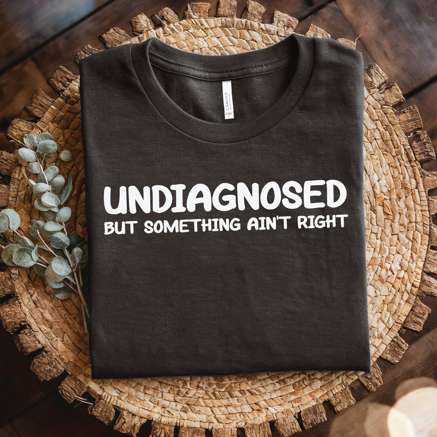 Undiagnosed But Something Ain't Right T‑Shirt - Funny Medical Humor Shirt, Medical Humor Shirt