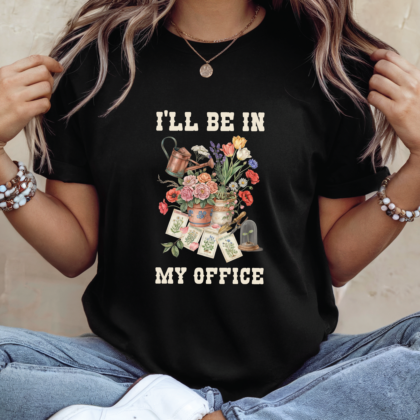 I'll Be In My Office Floral Gardening T-shirt - Funny Gardener shirt, Garden Lover