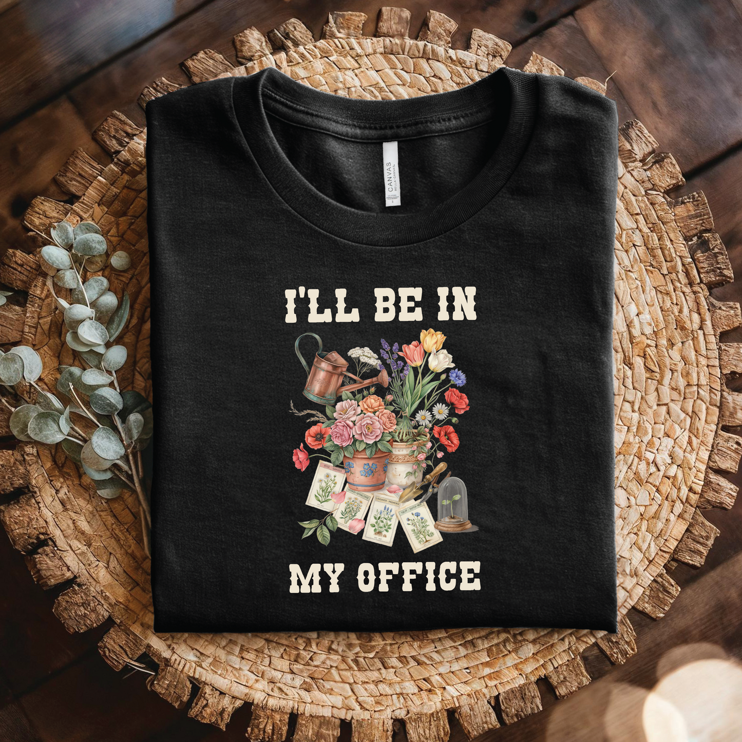 I'll Be In My Office Floral Gardening T-shirt - Funny Gardener shirt, Garden Lover