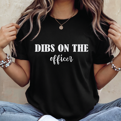 Dibs On The Officer T-Shirt - Funny Couple/Police Proposal Shirt