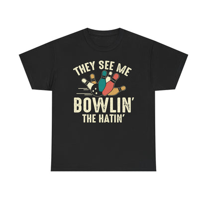 Bowling T-Shirt - They See Me Bowlin' The Hatin' Retro shirt, Funny Bowling Quotes shirt