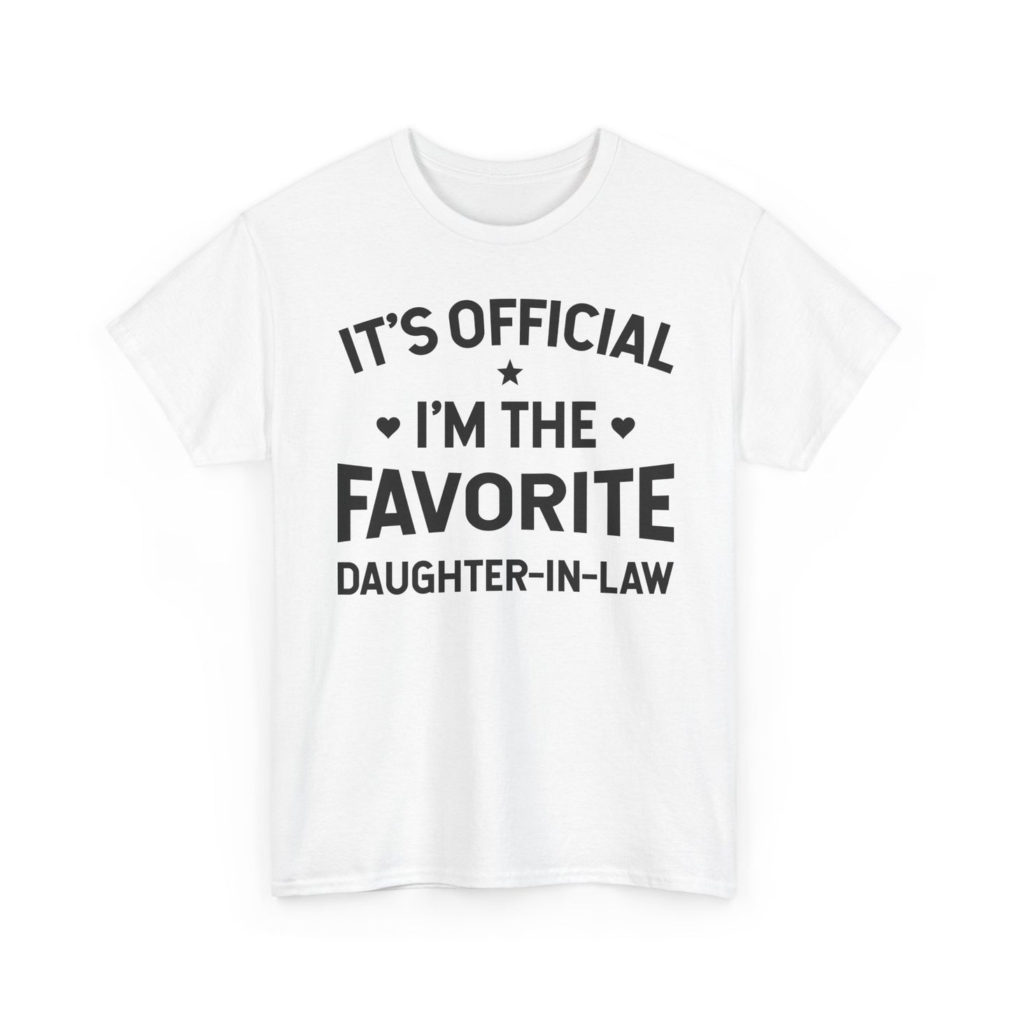 It’s Official I’m the Favorite Daughter in Law T Shirt, Funny Family Quote Gift Tee, Daughter in Law Humor T Shirt