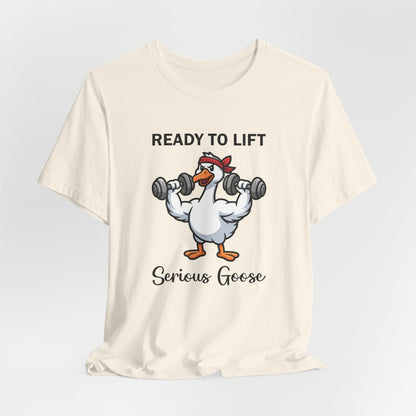 Ready to Lift Serious Goose Weightlifting t-Shirt, Funny Gym shirt, Funny Fitness Animal