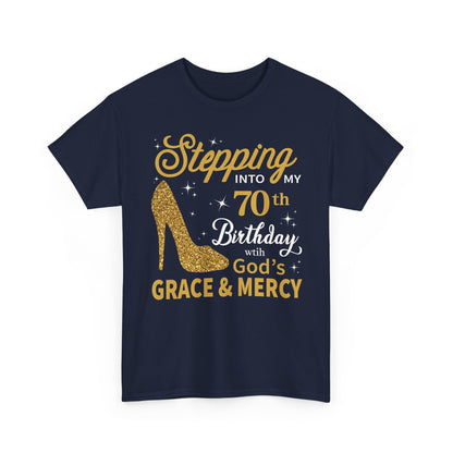 70th Birthday T-shirt - Stepping into My 70th Birthday with God's Grace & Mercy - Faith 70th Birthday T Shirt