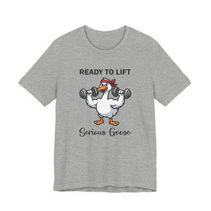 Ready to Lift Serious Goose Weightlifting t-Shirt, Funny Gym shirt, Funny Fitness Animal