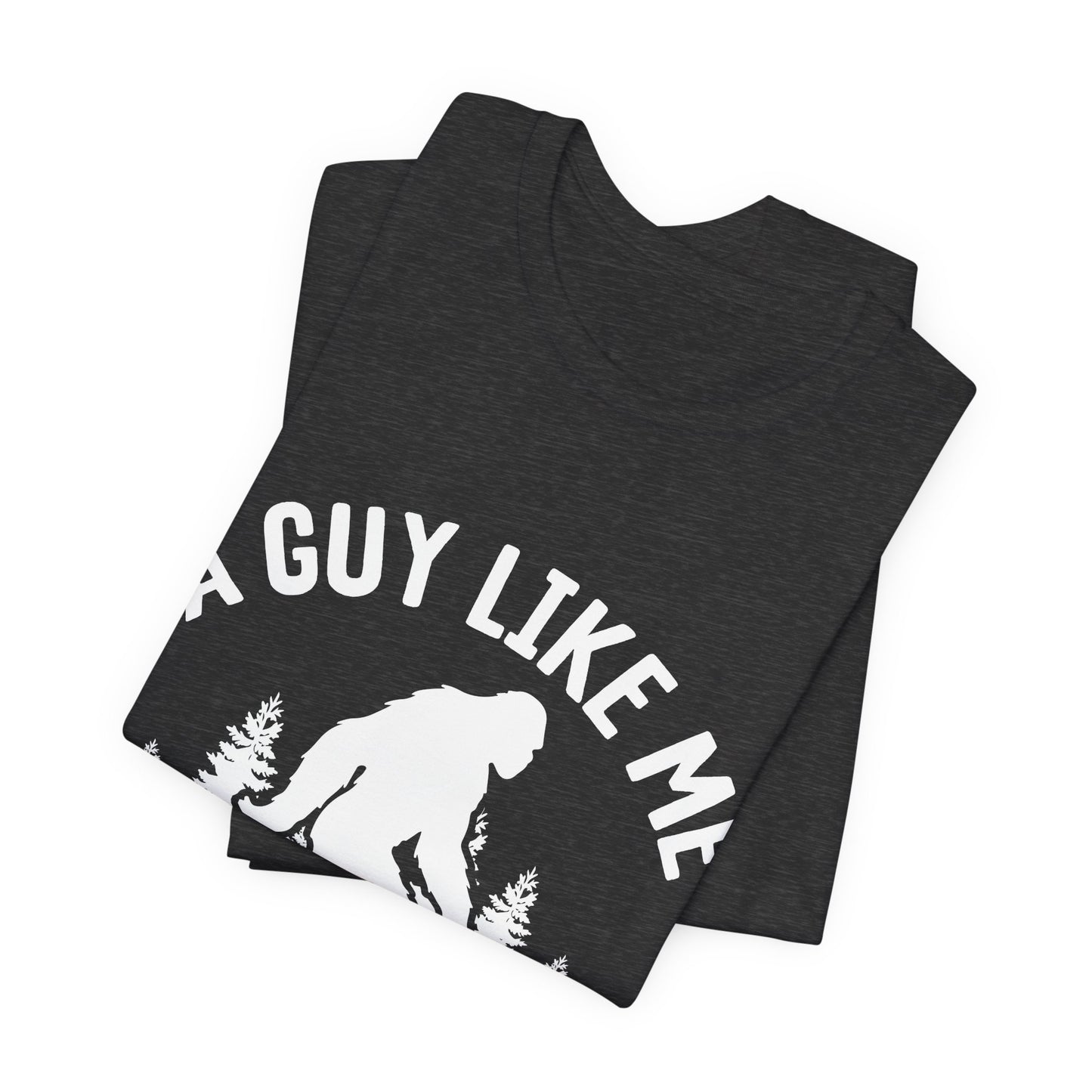 A Guy Like Me Is Hard To Find Shirt - Funny Quote Tee - Gift for Men Humor Statement T Shirt