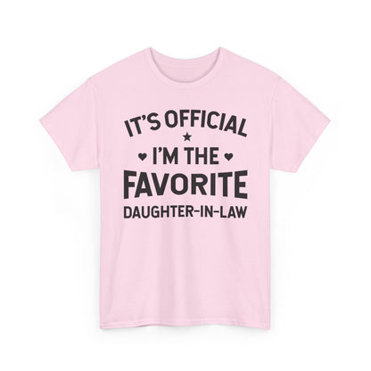 It’s Official I’m the Favorite Daughter in Law T Shirt, Funny Family Quote Gift Tee, Daughter in Law Humor T Shirt