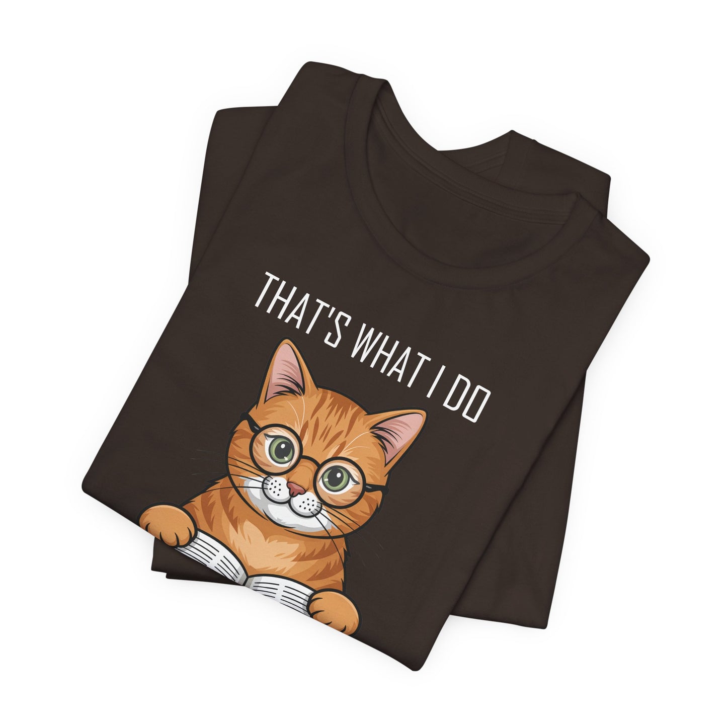 Cat Lover T-Shirt - That's What I Do: I Pet Cats, I Read Books and I Know Things