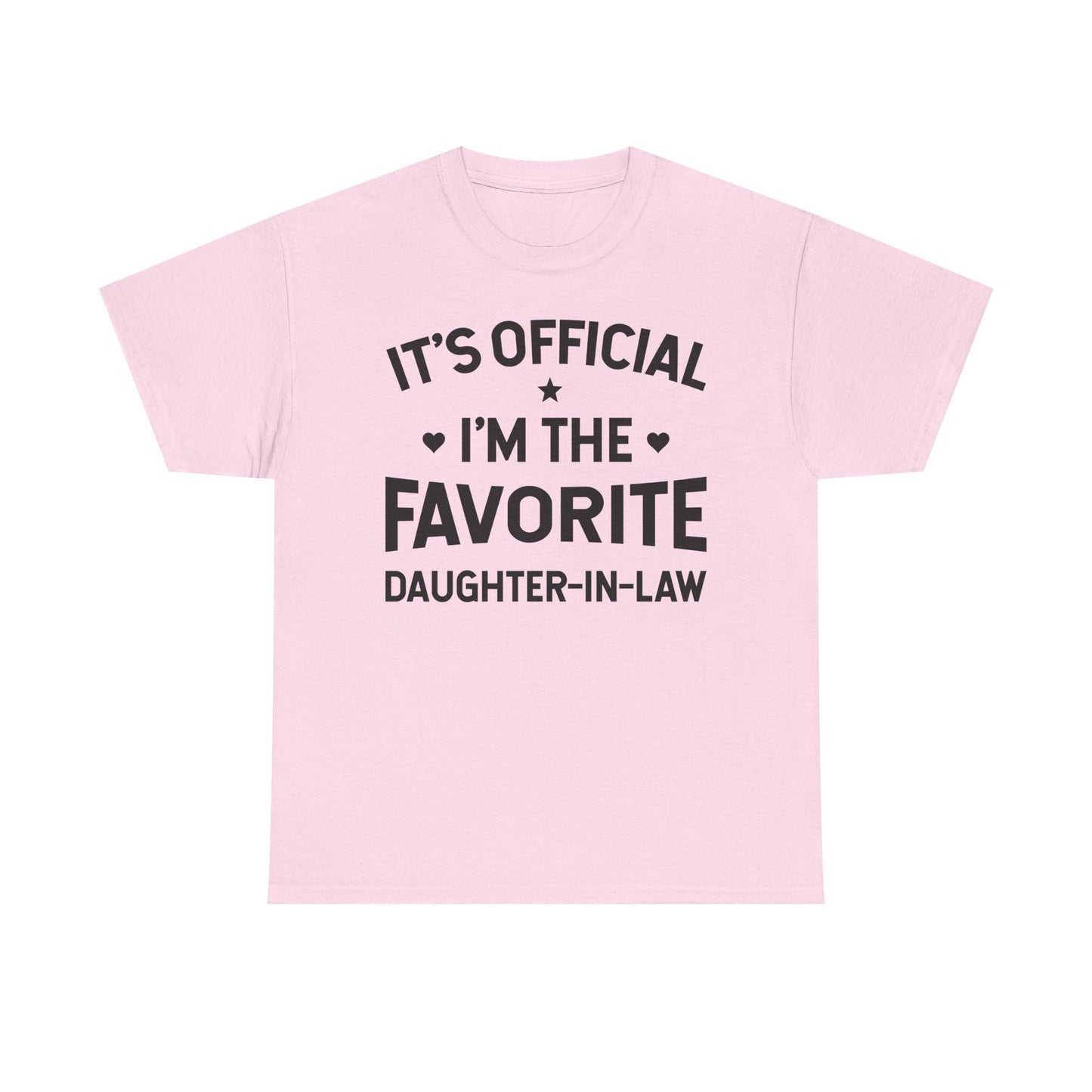 It’s Official I’m the Favorite Daughter in Law T Shirt, Funny Family Quote Gift Tee, Daughter in Law Humor T Shirt